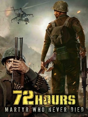 72 Hours: Martyr Who Never Died (2019) Movie | Hindi Full Movie HDRip x264 [1GB]